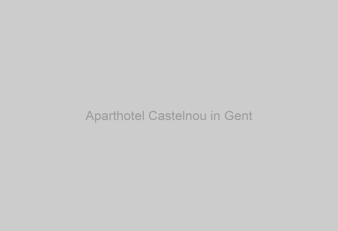 Aparthotel Castelnou in Gent